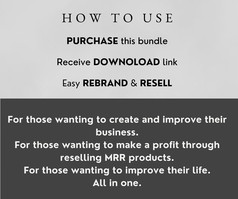 Peut inclure: Texte sur fond noir qui lit "HOW TO USE", "PURCHASE this bundle", "Receive DOWNLOAD link", "Easy REBRAND & RESELL", "Pour ceux qui souhaitent cr&eacute;er et am&eacute;liorer leur entreprise.", "Pour ceux qui souhaitent faire des profits en revendant des produits MRR.", "Pour ceux qui souhaitent am&eacute;liorer leur vie.", "Tout en un."