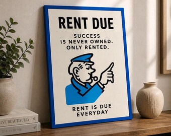 Könnte beinhalten: Ein gerahmter Druck mit blauem Rand. Der Text lautet oben "RENT DUE", gefolgt von "SUCCESS IS NEVER OWNED. ONLY RENTED." Eine blaue Cartoonfigur zeigt. Unten steht "RENT IS DUE EVERYDAY."