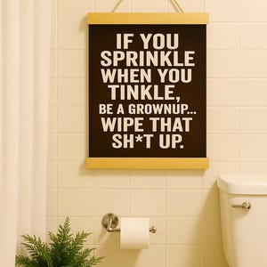 Funny Bathroom Sign: If You Sprinkle When You Tinkle - Urban Humor