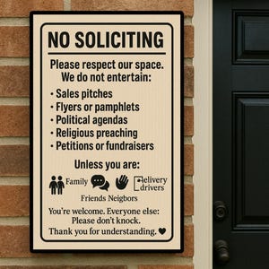 May include: A rectangular wooden sign with black text that reads "NO SOLICITING." The sign lists types of unwanted solicitations and welcomes family, friends, neighbors, and delivery drivers. The sign is mounted on a brick wall.