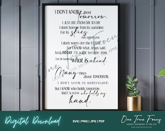 I Don't Know About Tomorrow, I Know Who Holds My Hand, SVG Png Jpg, Pdf, Silhouette, Cricut, Religious Svg, Hymn, Lyrics