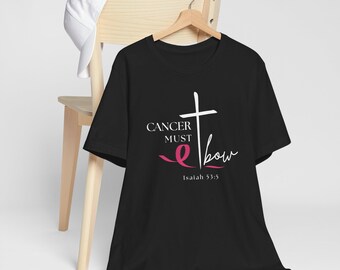 Breast Cancer Shirt, Cancer Must Bow, Isaiah 53:5, Healed, By His Stripes, Faith-Based Inspirational Tee, Christian Apparel, Bible Verse