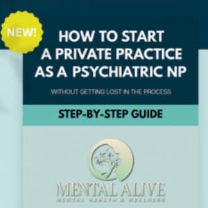 May include: A digital download advertisement with a dark blue background. The text reads "DIGITAL DOWNLOAD" and "HOW TO START A PRIVATE PRACTICE AS A PSYCHIATRIC NP." A yellow circle says "NEW!" and the guide is "STEP-BY-STEP." The Mental Alive logo is also visible.