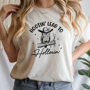 Hootin&#39; Leads To Hollerin Shirt, Country Shirt, Country Girl Shirt, Trendy Shirt, Hootin Shirt, Woman Shirt, Cowgirl Gift, Western Owl shirt