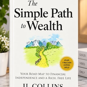 May include: A white hardcover book titled The Simple Path to Wealth by JL Collins. The cover features a watercolor illustration of a yellow path leading through a green field toward blue mountains. A gold circular badge states Over 1 Million Copies Sold.