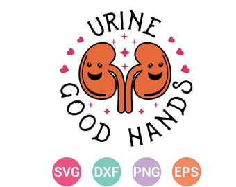 Urine Good Hands SVG: Kidneys Cricut & Silhouette Designs (Digital Download)