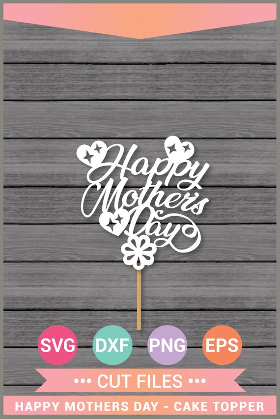 Download Happy Mothers Day Cake Topper SVG Cricut Design Space | Etsy