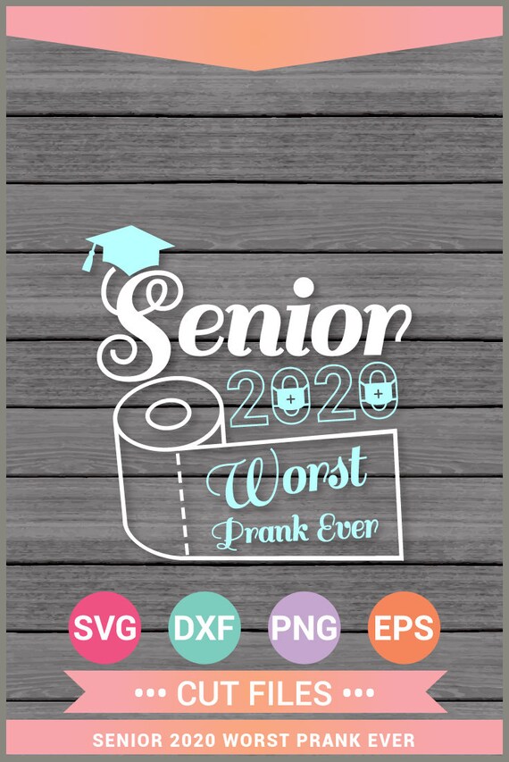 Download Free Senior 2020 Graduation Svg Worst Prank Ever Svg Cricut Etsy SVG Cut Files