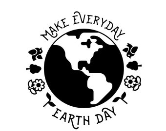 Make Everyday Earth Day SVG, Environment svg, Planet png, Save Our Planet Cut Files, Cricut Design Space, Silhouette,Instant Download CF-232