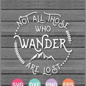 Nicht alle die wandern sind verloren svg, Cut Files, Cricut Design Space, Silhouette, Instant Download, SVG, Png, Eps, Dxf, Cf-121