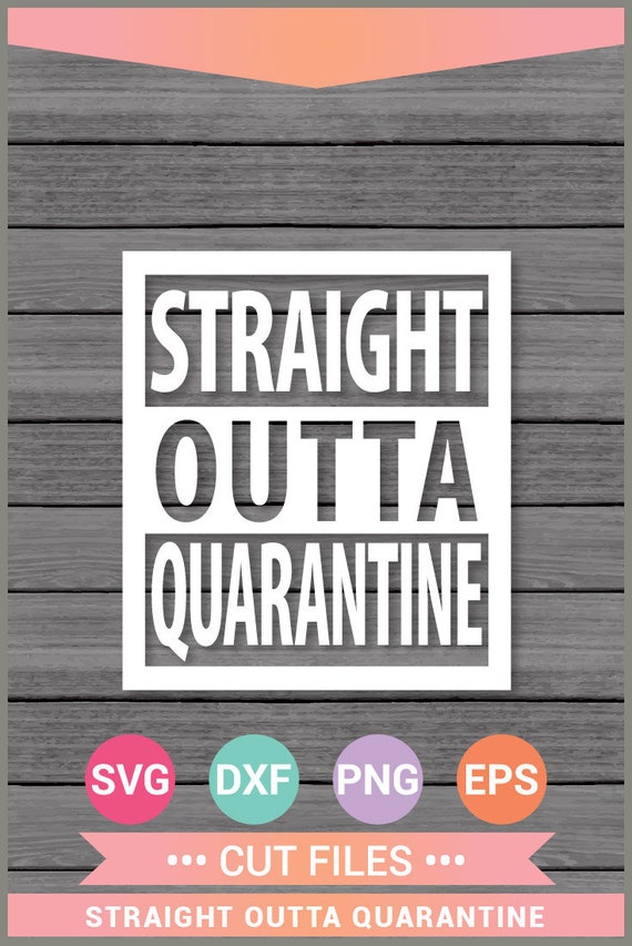 Download Free Straight Outta Quarantine Svg Social Distancing Cricut Design Etsy SVG Cut Files