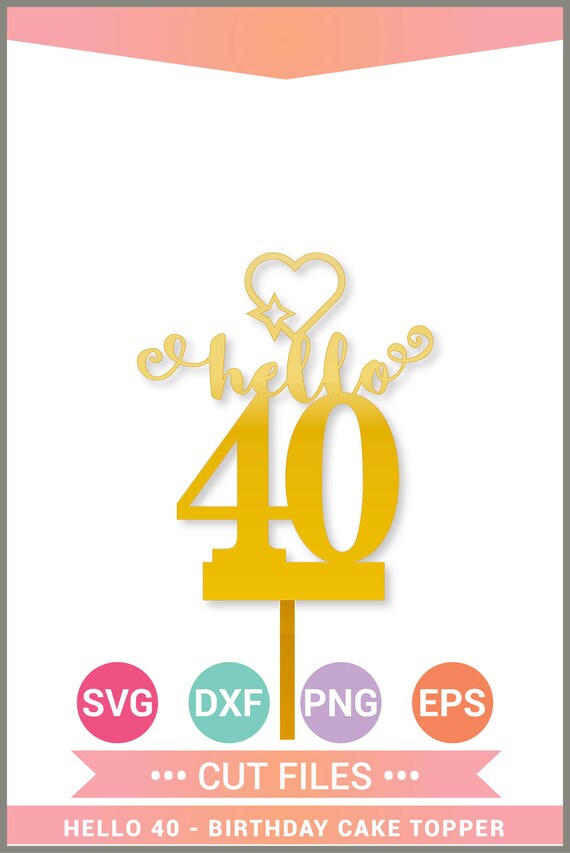 Download Hello 40 Birthday Cake Topper Svg Birthday Queen Svg 40 Etsy