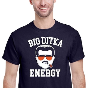 Big Ditka Energy shirt - Funny Mike Ditka tee - Chicago Bears coach - Da Bears