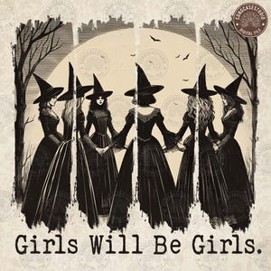 Halloween Women Png, Witchy Vibes Png, Girls Will Be Girls Witch Png, Funny Witch Png, Halloween Girls, Witches Halloween, Digital Download