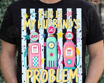 Det är min mans problem i PNG: Viral tjejig boutique-t-shirtdesign, digital nedladdning
