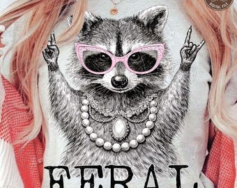 Raccoon PNG: Feral Mama Raccoon Funny Sarcastic Boujee Design, Trendy Mothers Day Humor Shirt Graphic, Digital Download