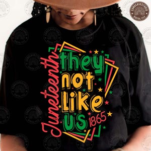 They Not Like Us png, Juneteenth Black History Month, Juneteenth Freedom Shirt Design, 1865 Afro-Amerika, Juneteenth-kaart, digitale download