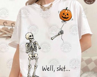 Funny Skeleton Lost Balloon Png: Well Shit Halloween Design, Dark Humor Png, Gothic Sarcastic Skeleton, Spooky Season Png, Digital Download