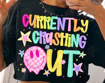 Currently Crashing Out Png: Funny Mom Quote Png, Preppy Neon Crayon Shirt Design, Checkered Smiley Png, Coquette Bow Png, Digital Download