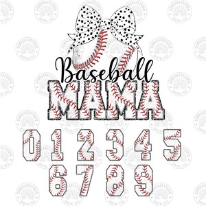May include: Baseball Mama design with a baseball graphic and numbers 0-9. The baseball graphic has a black and white polka dot bow on top. The numbers are outlined in black and have a baseball stitch design.