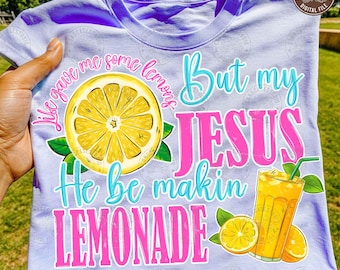 Funny Jesus Quote PNG: He Be Makin' Lemonade, Preppy Christian Digital Download