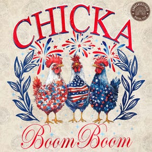 Independence Day Png, Funny Chicken 4th Of July Png, Chicka Boom Boom Png, Usa Flag Png, Patriotic Png, Freedom Farmer Png, Digital Download