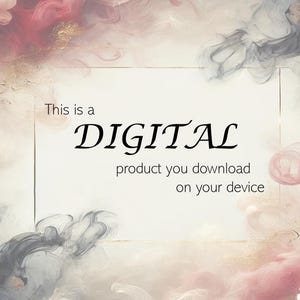 May include: A digital product download graphic with a white background and pink and gray watercolor-like designs. The text reads "This is a DIGITAL product you download on your device."