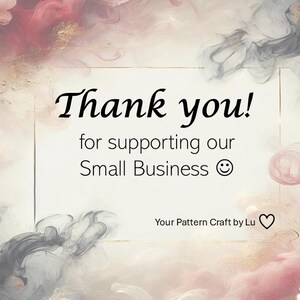 May include: Thank you! for supporting our Small Business 😊 Your Pattern Craft by Lu ❤️