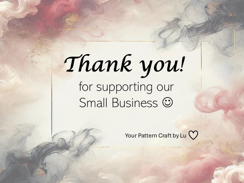 May include: Thank you! for supporting our Small Business 😊 Your Pattern Craft by Lu ❤️
