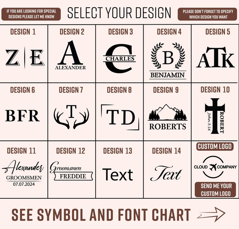 May include: A chart with 14 different design options for personalized gifts. Each design features a different combination of letters, symbols, and text. The designs include a cross, a mountain, a deer, a wreath, and a custom logo option. The chart also includes the text "See Symbol and Font Chart".