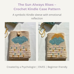 Crochet Kindle Case Pattern · The Sun Always Rises Design · Emotional Reflection Included · Tapestry PDF · Beginner · EN/ES · Gift Idea