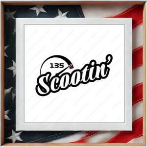 May include: A framed square print with the word "Scootin'" in a stylized script, accompanied by a speedometer graphic showing "135". The background features an American flag.