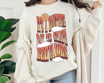 Es un hermoso día para dar forma a los comportamientos Camiseta ABA, camiseta RBT, camiseta BCBA, técnico de comportamiento registrado, analista de comportamiento, camiseta de autismo