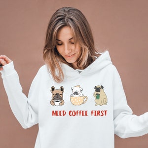 Funny Dogs Hoodie, Need Coffee First Hooded Sweatshirt, Dogs with Coffee Cups, Dog Lover Hoodie, Coffee Lovers Shirt, Gifts for Dog Owners image 1