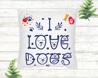Dog Lover, Pillow Cover, Square Pillow Case, I love Dogs,  Dog Dads, Pet Throw Pillow, Accent Pillow