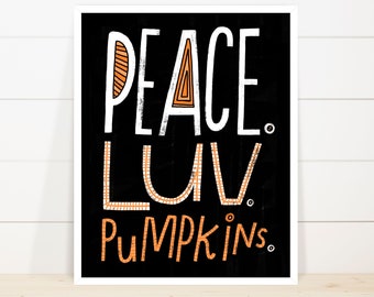 pumpkins fall wall decor, peace love pumpkins lettered art print, decor for fall, autumn wall decor, Halloween decor, hostess gift