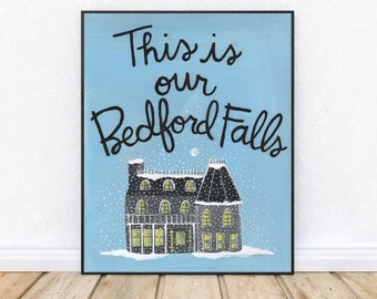 Bedford Falls wall art, Christmas movie art print, 320 Sycamore, Christmas movie fun, our happy place wall art, cozy holiday home decor