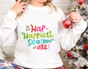 It's the Hap Happiest Season of All Holiday Sweatshirt, unisex Christmas sweatshirt, matching family holiday shirts, Christmas crewneck