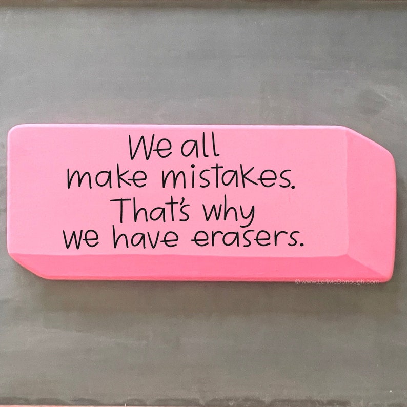 Pink eraser wood sign, larger than life eraser, custom painted with your saying or name, classroom sign, teacher gift, homeschool sign image 8