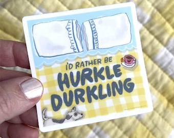 Hurkle durkle vinyl sticker, snuggly self care
