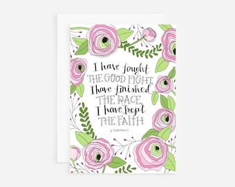 Sympathy card, fought the good fight encouragement card, 2 timothy 4:7, scripture card, have faith card, ranunculus illustration