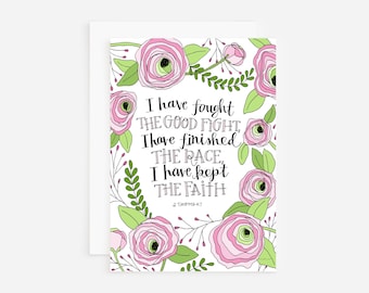 Sympathy card, fought the good fight encouragement card, 2 timothy 4:7, scripture card, have faith card, ranunculus illustration