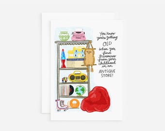 You're old birthday card, funny illustrated antiques greeting