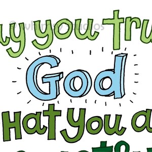 May include: Green and blue text on a white background reads "Only you truly know God that you are a good person".