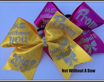 Prom Cheer Bow - Promposal Cheer Bow - Me Without You Is Like A Cheerleader Without A Bow - Prom? 2024 - Customize Colors