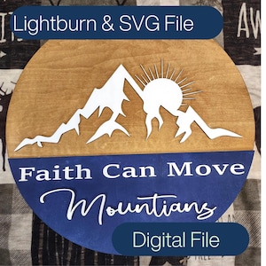 Faith Can Move Mountains, SVG Lightburn beide, op geloof gebaseerde kunst, christelijk, religieus, Schrift, bijbeltekst, Matteüs 17:20, deurhanger