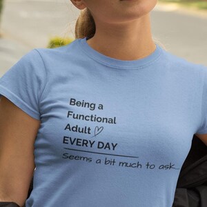 Funny Adulting Graphic Tee: Sarcastic Humor T-Shirt