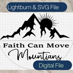 Faith Can Move Mountains, SVG Lightburn beide, op geloof gebaseerde kunst, christelijk, religieus, Schrift, bijbeltekst, Matteüs 17:20, deurhanger