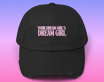 Your Dream Girl's Dream Girl Distressed Dad Hat | Cotton Twill Cap