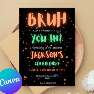 Bruh Birthday Invitation, Bruh Invite, Bruh Neon Party, Teenager Boys Party, Bruh It&#39;s My Birthday, Canva